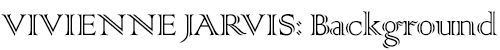 JJ-VivienneJarvisBackground JJ-VivienneJarvisBackground